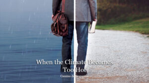 Camino When the Climate Becomes Too Hot Web 884x494px