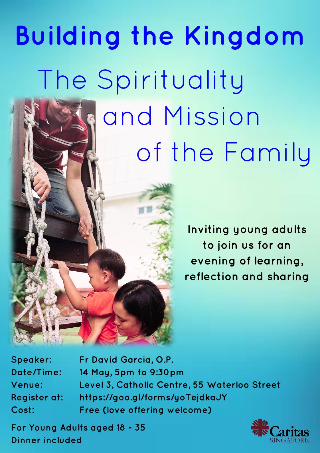 Building the Kingdom - The Spirituality and Mission of the Family 5 Youn Adults Workshop on 14 May on Families Poster