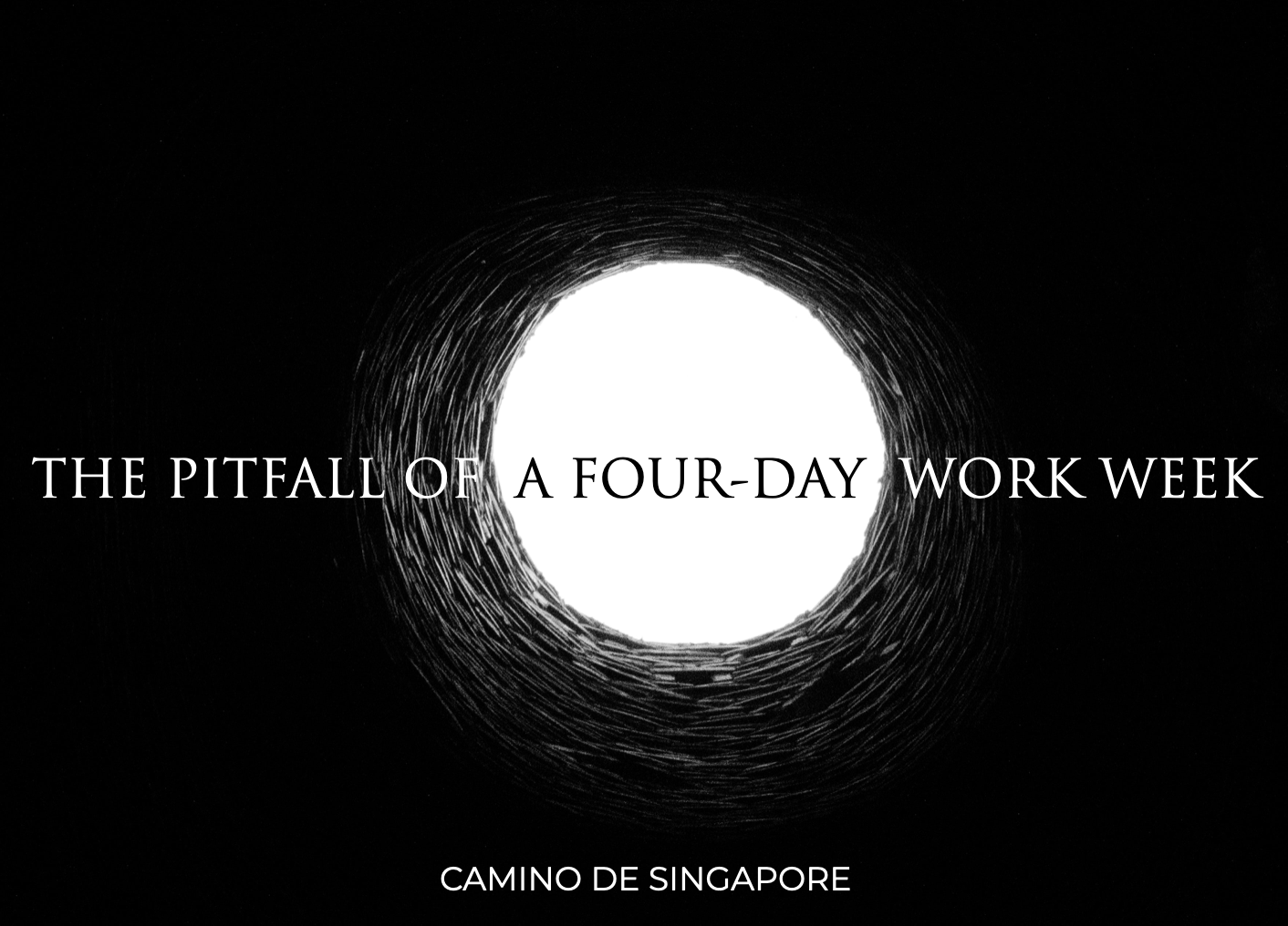 Camino De Singapore: The Pitfall Of A Four-day Work Week